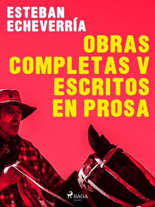 Title details for Obras Completas V Escritos en prosa by Esteban Echevarría - Available